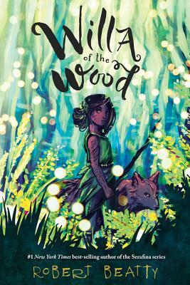 Willa of the Wood by Robert Beatty