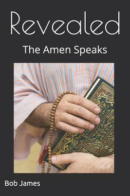 Revealed: The Amen Speaks by Bob James