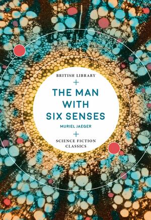 The Man with Six Senses by Muriel Jaeger