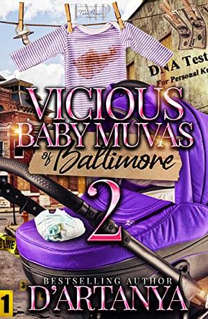 VICIOUS BABY MUVAS OF BALTIMORE 2 by D'ARTANYA