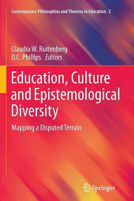 Education, Culture and Epistemological Diversity: Mapping a Disputed Terrain by 