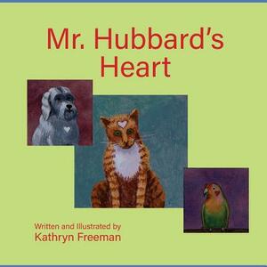 Mr. Hubbard's Heart by Kathryn Freeman