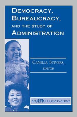 Democracy, Bureaucracy, and the Study of Administration by Camilla Stivers