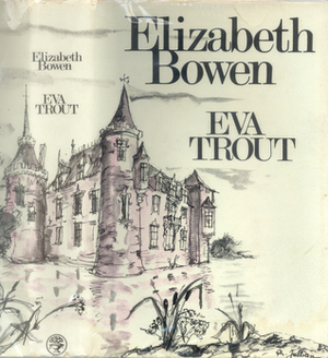 Eva Trout: Or The Changing Scenes by Elizabeth Bowen
