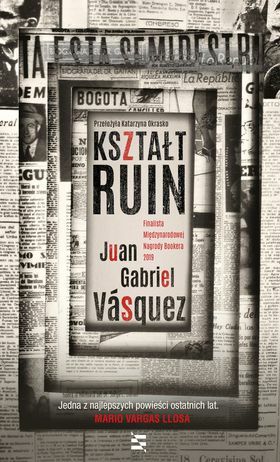 Kształt ruin by Juan Gabriel Vásquez