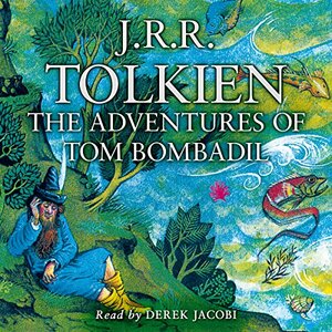 The Adventures of Tom Bombadil by J.R.R. Tolkien