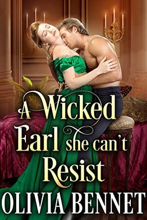 A Wicked Earl She Can't Resist by Olivia Bennet