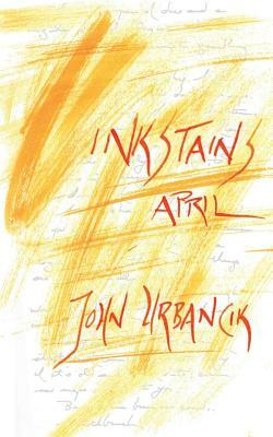 InkStains: April by John Urbancik