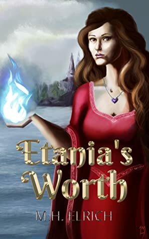 Etania's Worth (Daughters of Tamnarae #1) by M.H. Elrich, M Hanlon, C.E. Stone