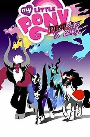 My Little Pony: Fiendship is Magic by Jeremy Whitley, Andy Price, Brenda Hickey, Tony Fleecs, Agnes Garbowska