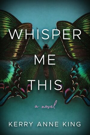 Whisper Me This by Kerry Anne King