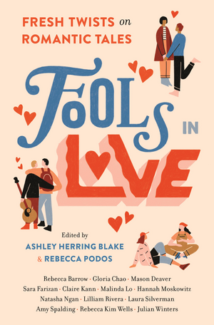 Fools in Love by Ashley Herring Blake, Rebecca Podos