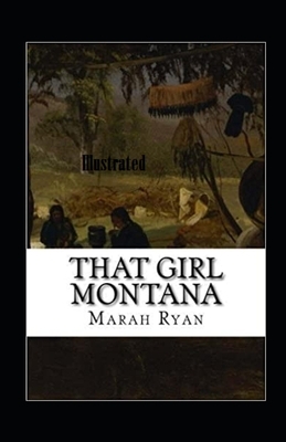 That Girl Montana Illustrated by Marah Ellis Ryan