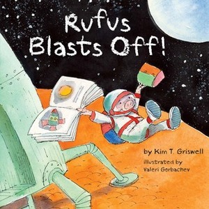 Rufus Blasts Off! by Valeri Gorbachev, Kim Griswell