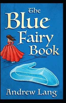 The Blue Fairy Book Illustrated by Andrew Lang