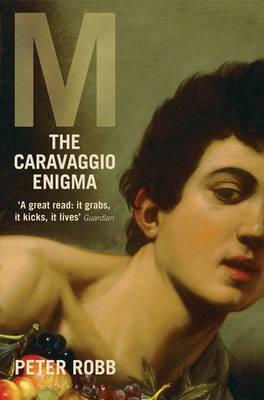 M: The Caravaggio Enigma by Peter Robb