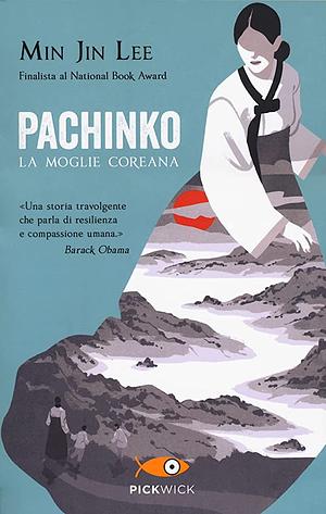 Pachinko. La moglie coreana by Min Jin Lee
