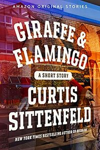 Giraffe & Flamingo by Curtis Sittenfeld