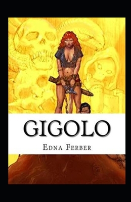 Gigolo Illustrated by Edna Ferber