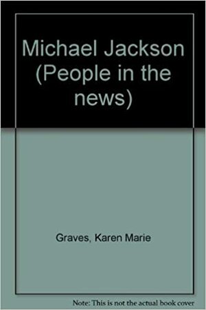 People in the News - Michael Jackson by Karen M. Graves