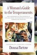 A Woman's Guide to the Temperaments: How Understanding Your Personality Type Can Enrich Your Relationship with Your Husband and Your Kids by Donna Partow