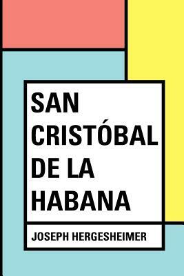 San Cristóbal de la Habana by Joseph Hergesheimer