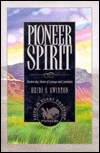 Pioneer Spirit: Modern-Day Stories of Courage and Conviction by Heidi S. Swinton