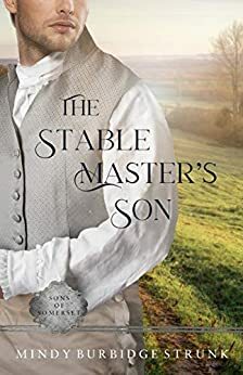 The Stable Master's Son by Mindy Burbidge Strunk