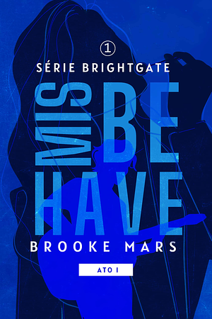 MISBEHAVE by Brooke Mars, Brooke Mars