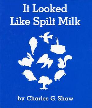 It Looked Like Spilt Milk Board Book by Charles G. Shaw