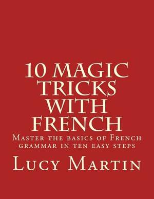 10 Magic Tricks with French by Lucy Martin