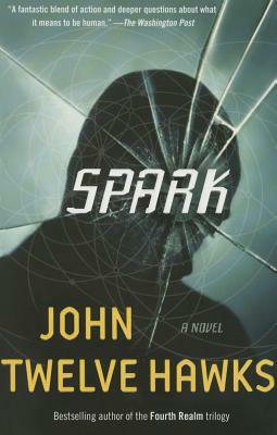 Spark by John Twelve Hawks