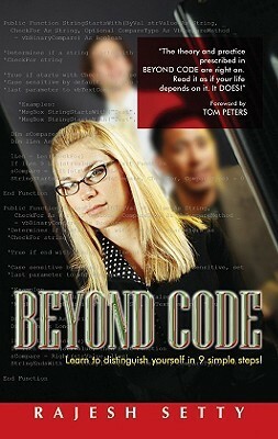 Beyond Code: Learn to distinguish yourself in 9 simple steps! by Rajesh Setty