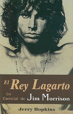 El rey lagarto/ The lizard king by Jerry Hopkins