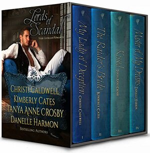 Lords of Scandal: Four Full-length Georgian Romances by Danelle Harmon, Kimberly Cates, Tanya Anne Crosby, Christi Caldwell