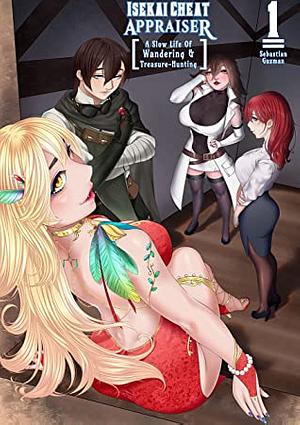 Isekai Cheat Appraiser: A Slow Life of Wandering & Treasure-Hunting Volume 1 (Light Novel) by Sebastian Guzman