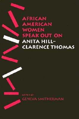 African American Women Speak Out on Anita Hill-Clarence Thomas by Geneva Smitherman