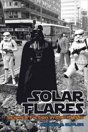 Solar Flares: Science Fiction in the 1970s by Andrew M. Butler