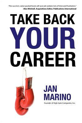 Take Back Your Career by Jan Marino