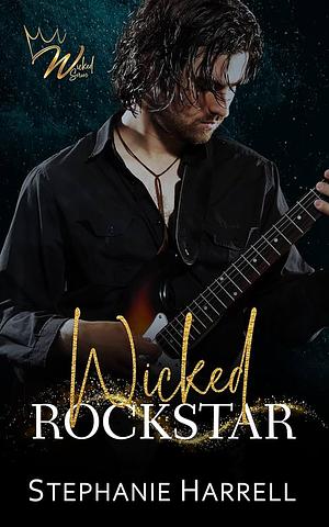 Wicked Rockstar by Stephanie Harrell