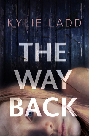 The Way Back by Kylie Ladd