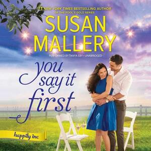 You Say It First by Susan Mallery