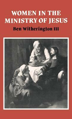 Women in the Ministry of Jesus by Ben Witherington III