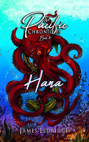 Hana: The Pacific Chronicles by Eldridge James