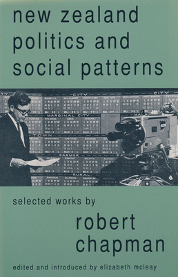 New Zealand Politics and Social Patterns by Robert Chapman