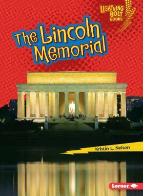 The Lincoln Memorial by Kristin L. Nelson