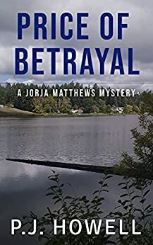 Price of Betrayal: A Jorja Matthews Mystery by P.J. Howell, Nikki Busch