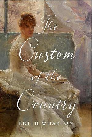 The Custom of the Country by Edith Wharton, Linda Wagner-Martin