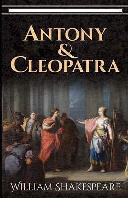 Antony and Cleopatra Annotated by William Shakespeare