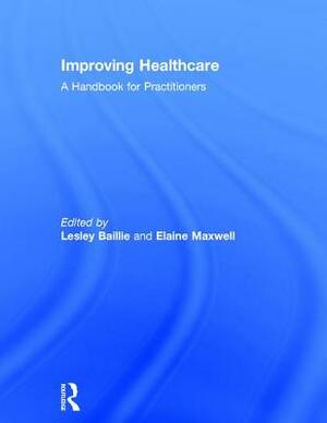 Improving Healthcare: A Handbook for Practitioners by 